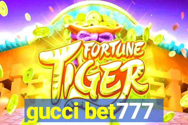 gucci bet777